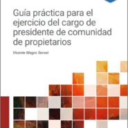 Guía práctica para el ejercicio del cargo de presidente de comunidad de propietarios