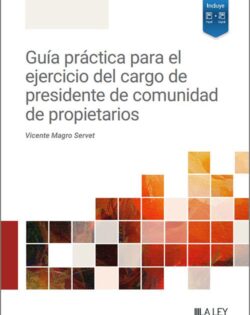 Guía práctica para el ejercicio del cargo de presidente de comunidad de propietarios